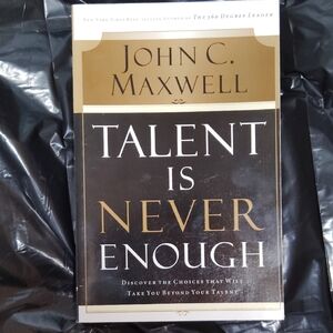 Talent is Never Enough Book by John C. Maxwell